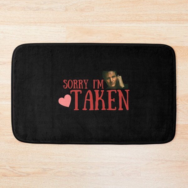 Item preview, Sorry I'm Taken Funny Valentine's Day Gift Idea, Liam Neeson designed and sold by hiunlimit.