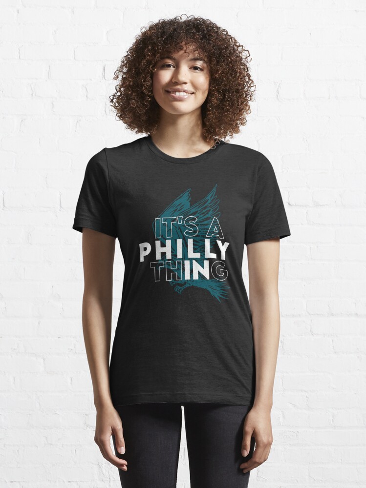 It's A Philly Thing Tshirt Its A Philadelphia Thing Fan 