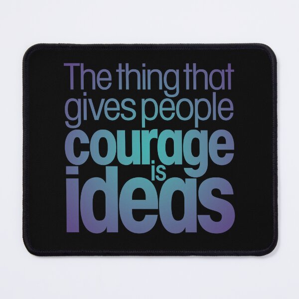 Item preview, The thing that gives people courage is ideas. v.1 designed and sold by x1brett.