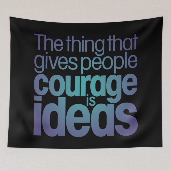 Item preview, The thing that gives people courage is ideas. v.1 designed and sold by x1brett.