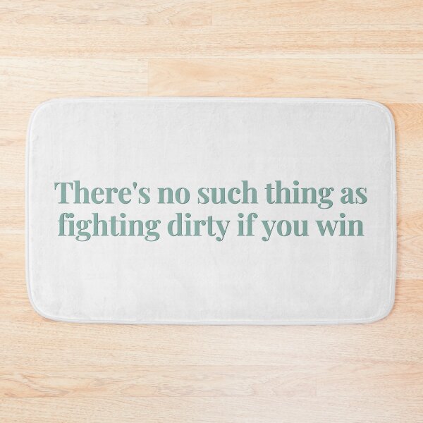 Item preview, There's no such thing as fighting dirty if you win designed and sold by percqbeths.