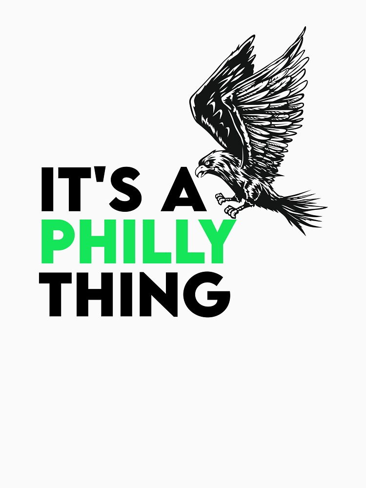 Official Philadelphia Thing Fan Design - It's A Philly Thing T