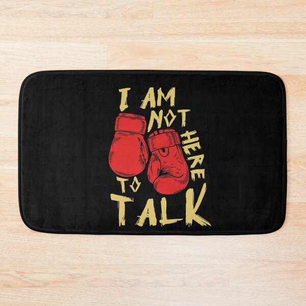 Item preview, I Am Not Here To Talk Boxing Workout Training Gym Motivation designed and sold by JudyMann8258.