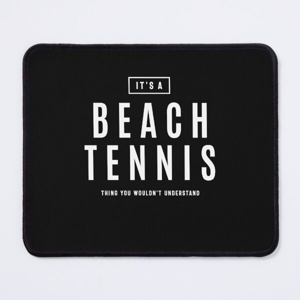 Item preview, It's a Beach Tennis Thing Sport designed and sold by cidolopez.