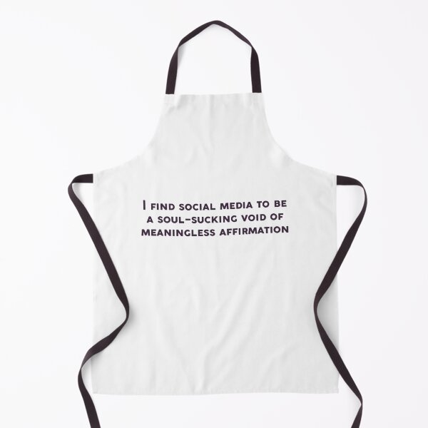 Item preview, I find social media to be a soul sucking void of meaningless affirmation Wednesday quote designed and sold by percqbeths.