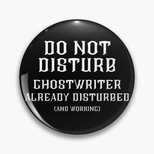 Item preview, DO NOT DISTURB - Ghostwriter Already Disturbed And Working - White Text designed and sold by TheKnightWriter.