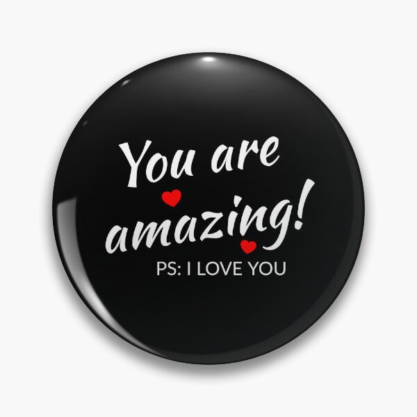 Item preview, You Are Amazing, PS: I Love You (Black Edition) designed and sold by GlowtalkDesign.