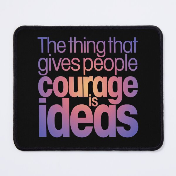Item preview, The thing that gives people courage is ideas. v.2 designed and sold by x1brett.