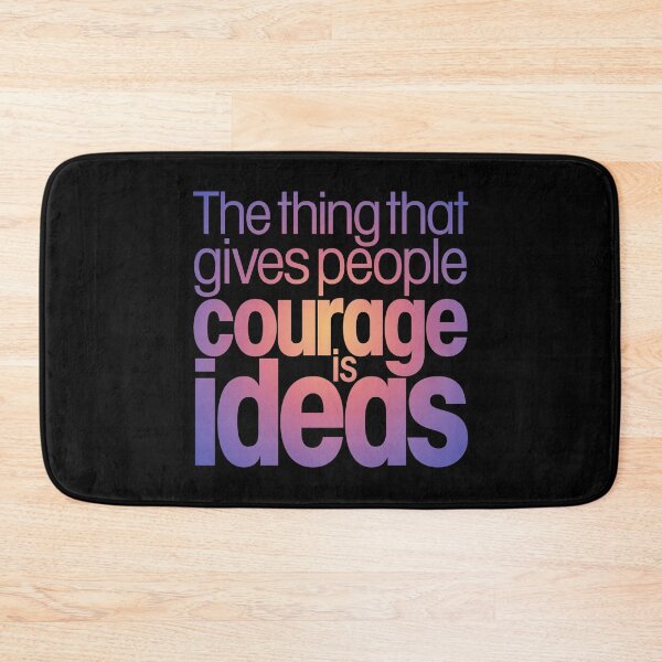Item preview, The thing that gives people courage is ideas. v.2 designed and sold by x1brett.
