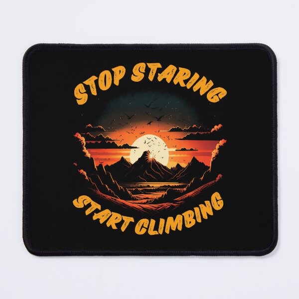 Item preview, Climbing Lover Community | Stop Staring Start Climbing designed and sold by MoonsmileProd.