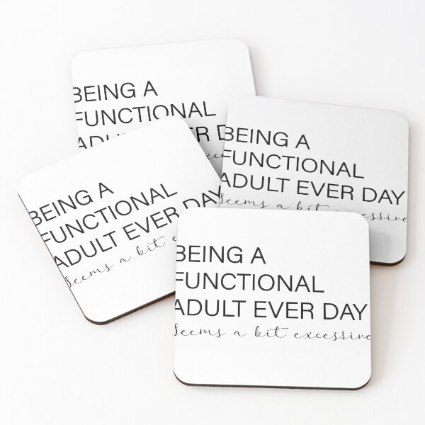 Item preview, Being A Functional Adult Everyday Seems A Bit Excessive designed and sold by minstore.