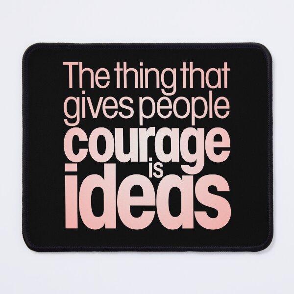 Item preview, The thing that gives people courage is ideas. v.3 designed and sold by x1brett.