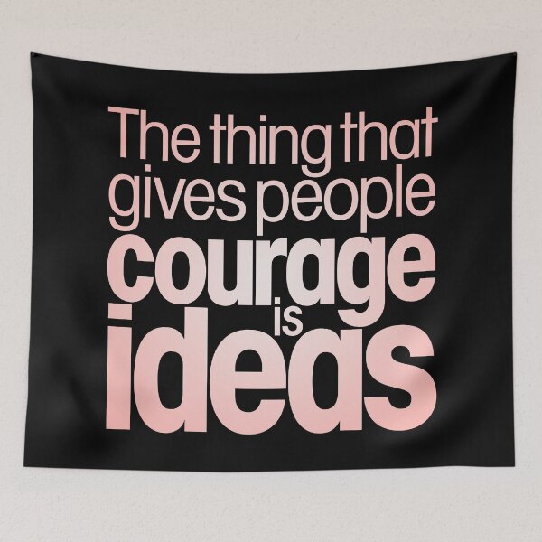 Item preview, The thing that gives people courage is ideas. v.3 designed and sold by x1brett.