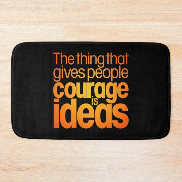 Item preview, The thing that gives people courage is ideas. v.4 designed and sold by x1brett.