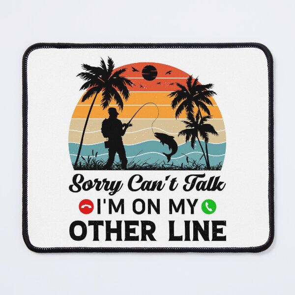 Item preview, Sorry Can’t Talk I’m On My Other Line Retro Design For Fisherman - Funny Fishing Vintage designed and sold by naworas.