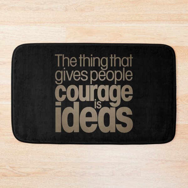 Item preview, The thing that gives people courage is ideas. v.7 designed and sold by x1brett.