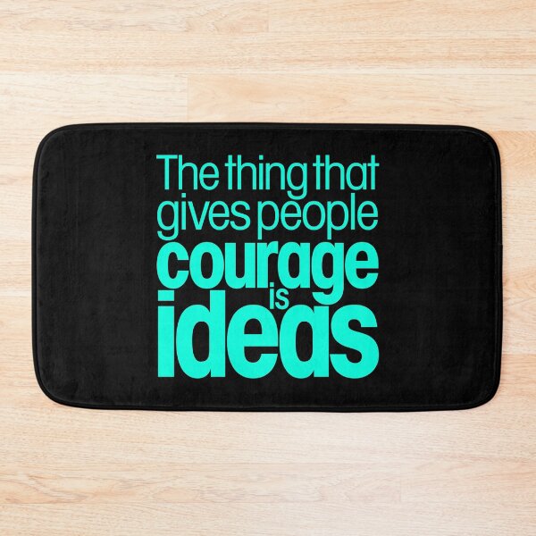 Item preview, The thing that gives people courage is ideas. v.8 designed and sold by x1brett.