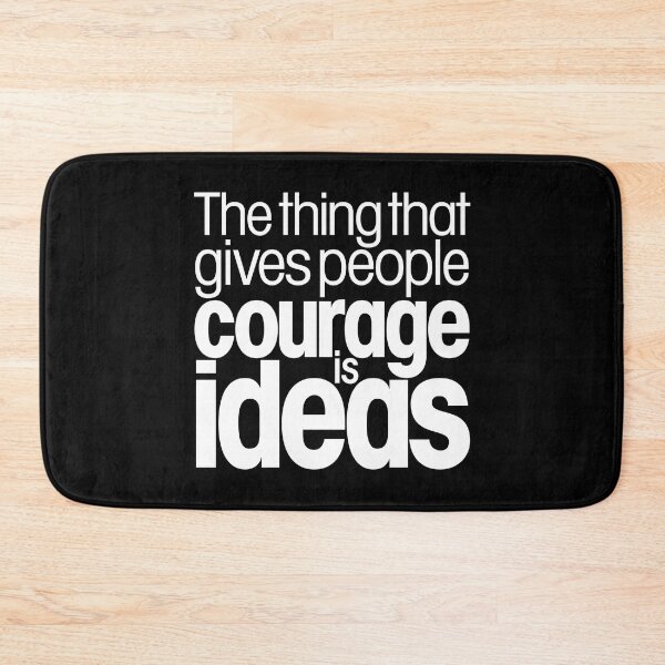 Item preview, The thing that gives people courage is ideas. v.9 designed and sold by x1brett.