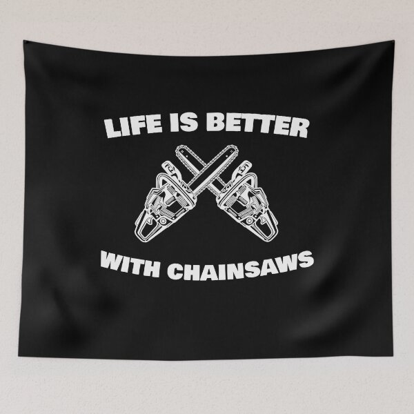 Item preview, Life Is Better With Chainsaws Chainsaw designed and sold by MooonTees.
