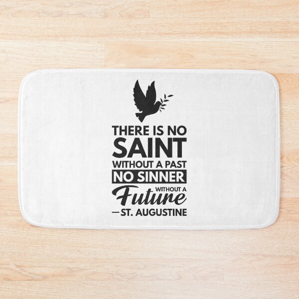 Item preview, There is no saint without a past, no sinner without a future - Catholic Inspirational Quotes designed and sold by catholicquotes.