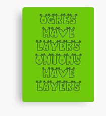 Ogres Have Layers Onions Have Layers Shrek Canvas Print