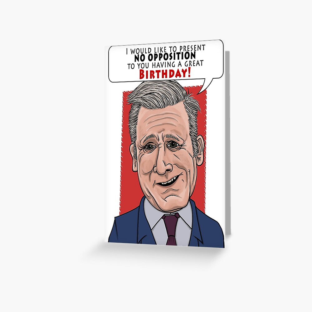 "No Opposition to a Great Birthday Keir Starmer Funny Birthday Card