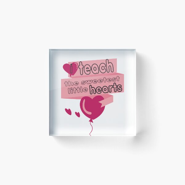Item preview, I teach the sweetest little hearts designed and sold by RedArtCO.