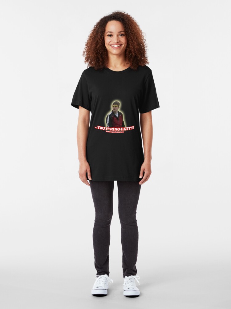 Alternate view of ...you f!*#ing fatty! Slim Fit T-Shirt
