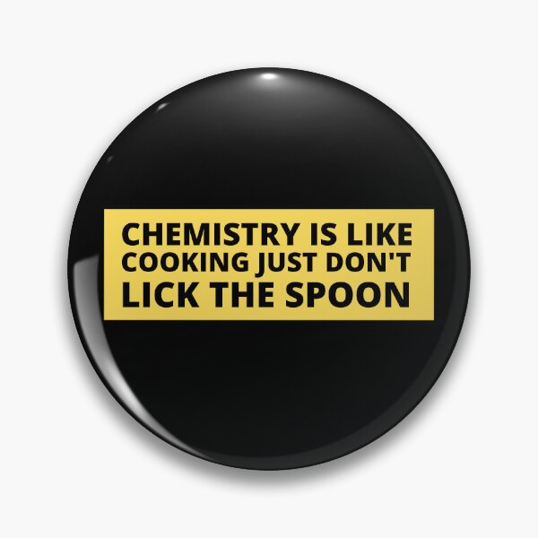 Item preview, chemistry is like cooking just don't lick the spoon designed and sold by TomorrowQuotes.