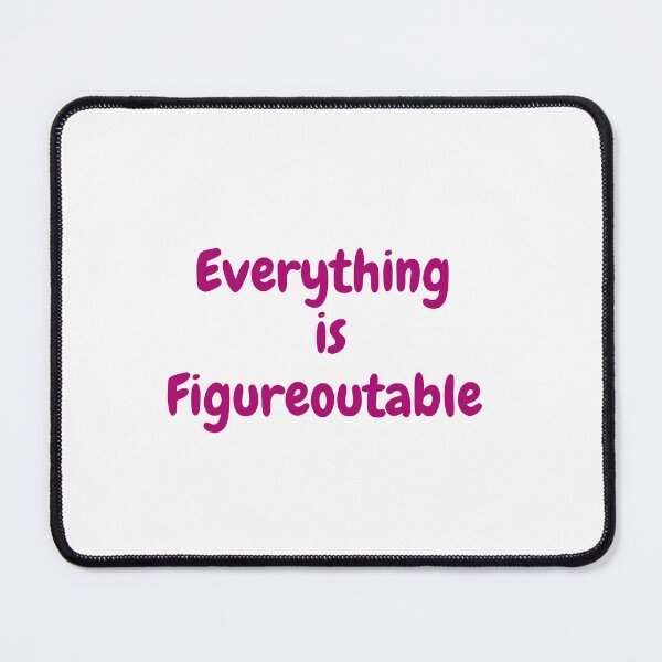 Item preview, Everything is figureoutable, everything is figureoutable, positive, quote, everything is figureoutable designed and sold by Celebrationist.