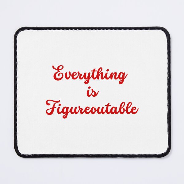 Item preview, Everything is figureoutable, everything is figureoutable, positive, quote, everything is figureoutable designed and sold by Celebrationist.