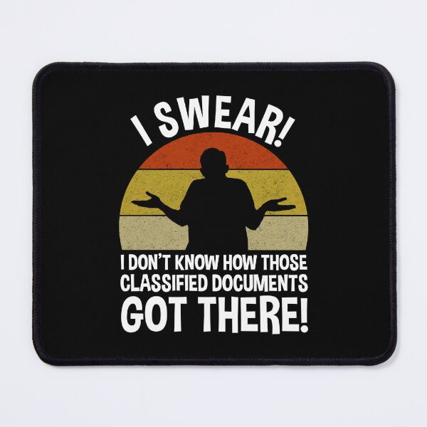 Item preview, I Swear! I Don't Know How Those Classified Documents Got There! designed and sold by Cat Lady Designs.