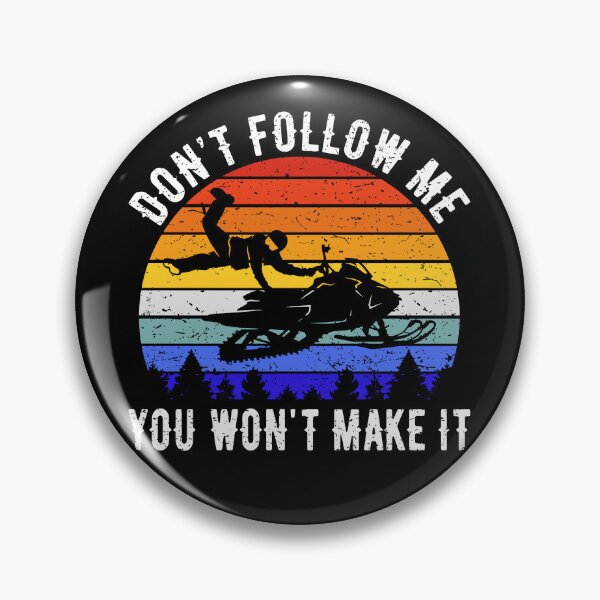 Item preview, Don't Follow Me You Won't Make It - Snowmobile I designed and sold by Lemon Pepper.