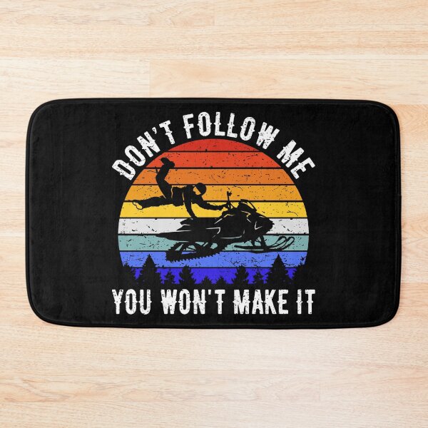 Item preview, Don't Follow Me You Won't Make It - Snowmobile I designed and sold by Lemon Pepper.