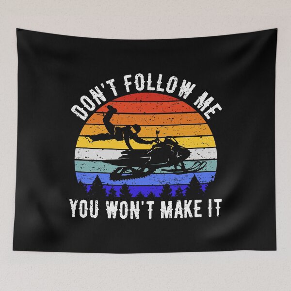 Item preview, Don't Follow Me You Won't Make It - Snowmobile I designed and sold by Lemon Pepper.