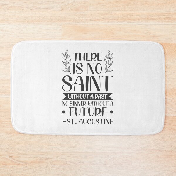 Item preview, There is no saint without a past, no sinner without a future - Catholic Inspirational Quotes designed and sold by catholicquotes.