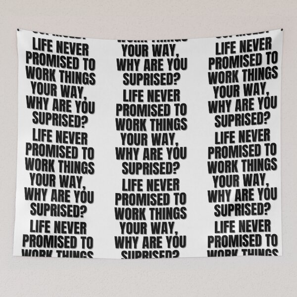 Item preview, Life never promised to work things your way, why are you surprised  designed and sold by Finds.