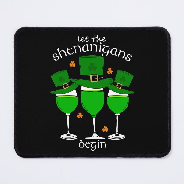 Item preview, St Patricks Let the Shenanigans Begin designed and sold by HotHibiscus.