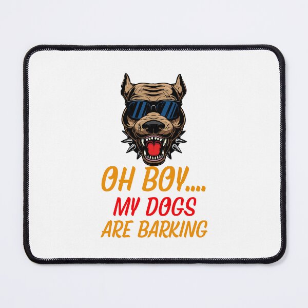 Item preview, oh boy my dogs are barking designed and sold by Itsforyou1.