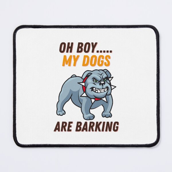 Item preview, oh boy my dogs are barking designed and sold by Itsforyou1.