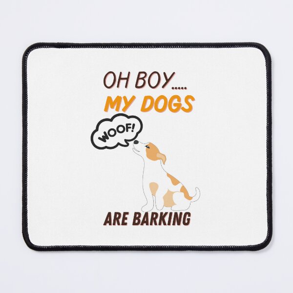 Item preview, oh boy my dogs are barking designed and sold by Itsforyou1.