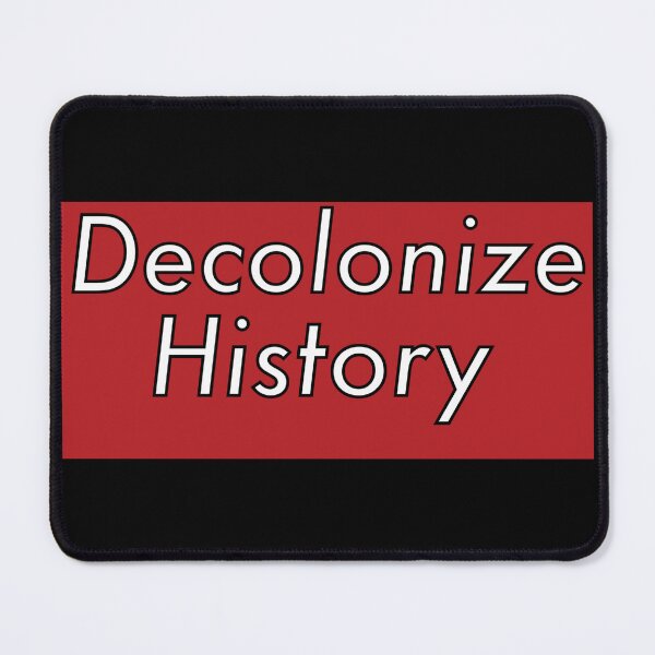 Item preview, Decolonize History - Decolonization designed and sold by jolabrese.