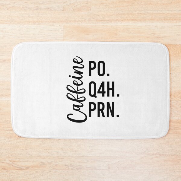 Item preview, Caffeine PO Q4H PRN Doctor Nurse Gift  designed and sold by FirnandArt.