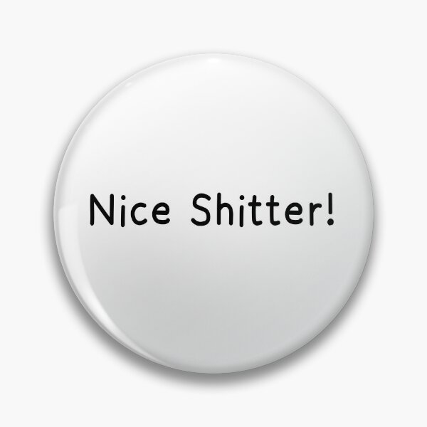Item preview, Nice Shitter designed and sold by Travarts.