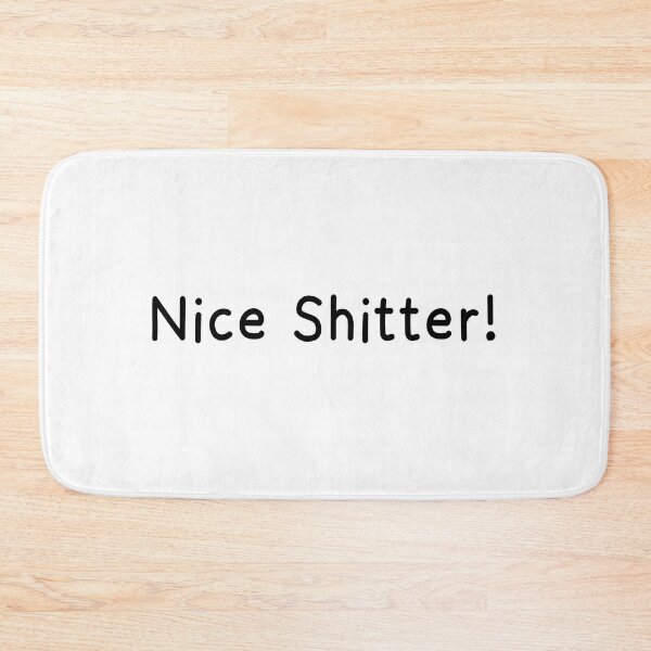 Item preview, Nice Shitter designed and sold by Travarts.