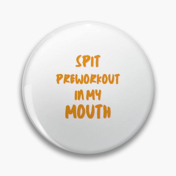 Item preview, spit preworkout in my mouth designed and sold by Itsforyou1.