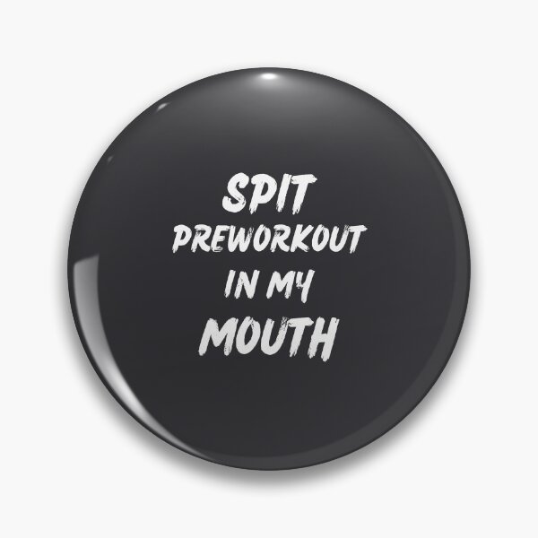 Item preview, spit preworkout in my mouth designed and sold by Itsforyou1.