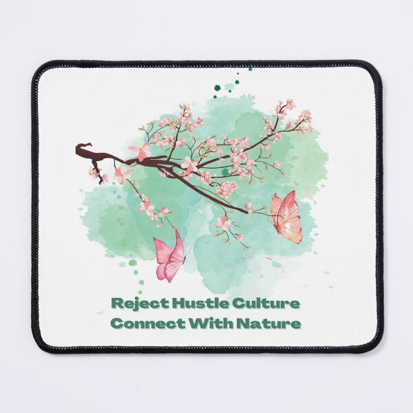 Item preview, Reject Hustle Culture - Connect With Nature designed and sold by T-WoodCreations.