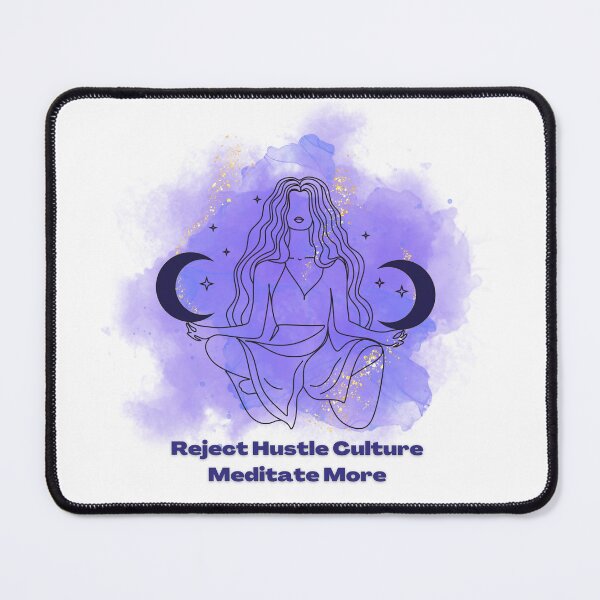 Item preview, Reject Hustle Culture - Meditate More designed and sold by T-WoodCreations.