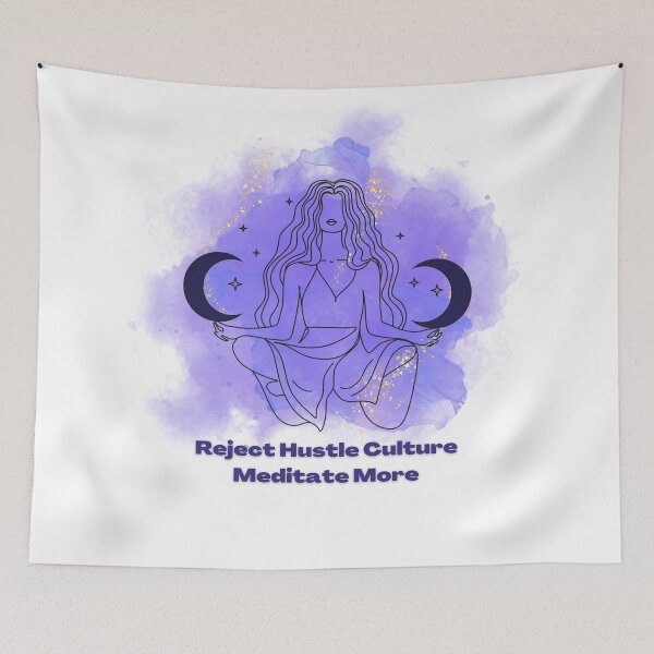 Item preview, Reject Hustle Culture - Meditate More designed and sold by T-WoodCreations.
